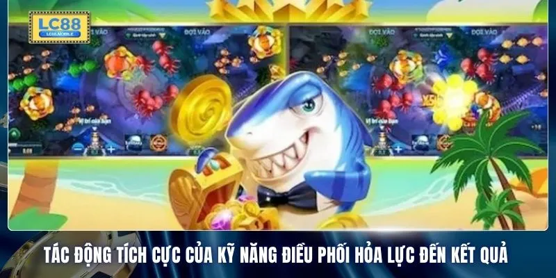 Tác động tích cực của kỹ năng điều phối hỏa lực đến kết quả